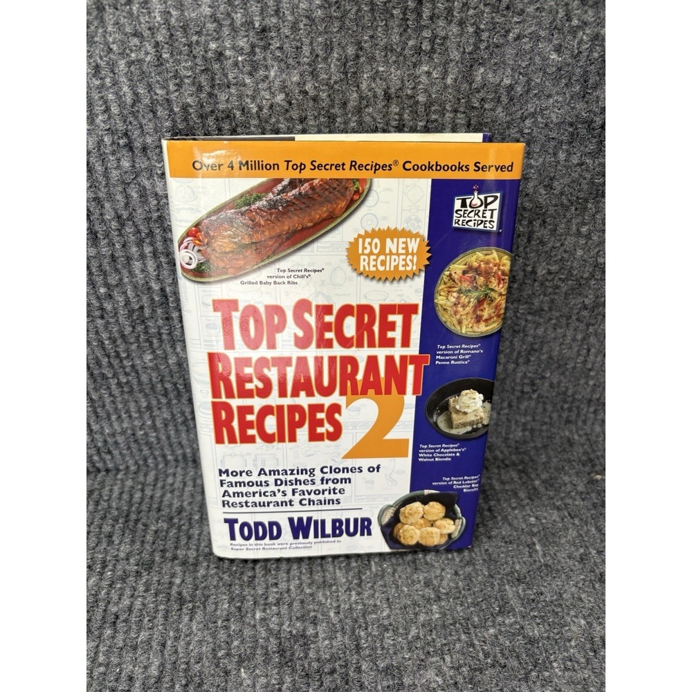 Top Secret Restaurant Recipes 2: More Amazing Clones of Famous Dishes from...